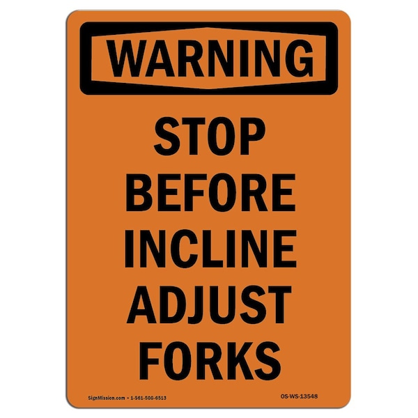 Safety Sign, OSHA WARNING, 5" Height, Stop Before Incline Adjust Forks, Portrait, 10PK